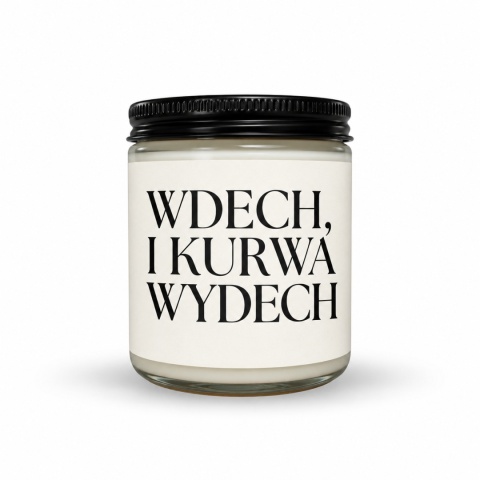 WDECH I KURWA WYDECH